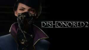 Dishonored 2 prinesie viac možností ako prejsť hru bez zabíjania