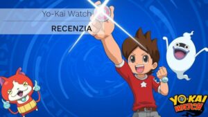 Yo-Kai Watch – Recenzia