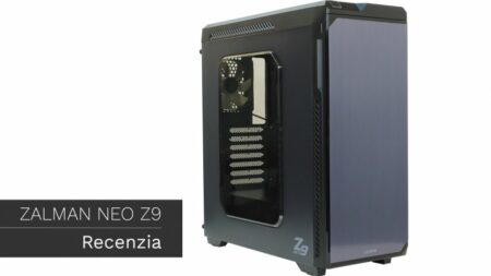 Zalman NEO Z9 – Recenzia