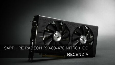Sapphire Radeon RX460/470 Nitro+ OC – Recenzia