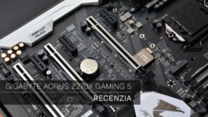 Gigabyte Aorus Z270X Gaming 5 – Recenzia