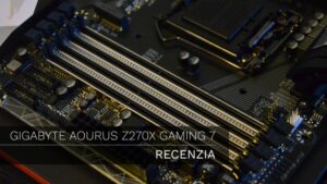 Gigabyte Aorus Z270X Gaming 7 – Recenzia