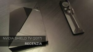 NVIDIA SHIELD TV (2017) – Recenzia