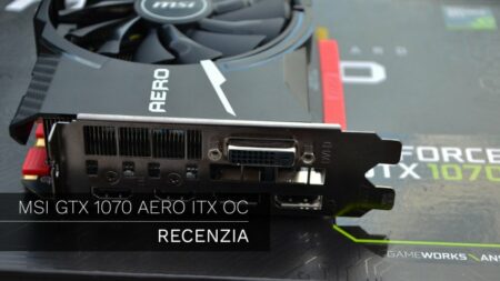 MSI GTX 1070 Aero ITX OC – Recenzia