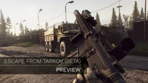 Escape from Tarkov (BETA) – Preview
