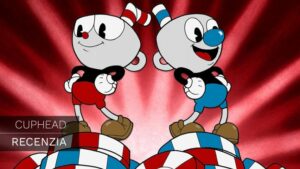 Cuphead – Recenzia