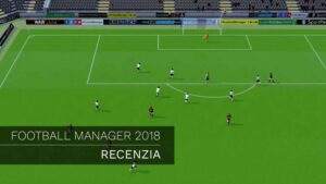 Football Manager 2018 – Recenzia