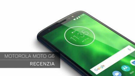 Motorola Moto G6 – Recenzia