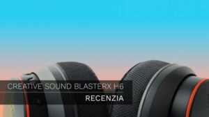 Creative Sound BlasterX H6 – Recenzia