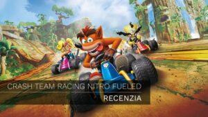 RECENZIA: Crash Team Racing Nitro Fueled, každý hrdina a zloduch sadá za volant!