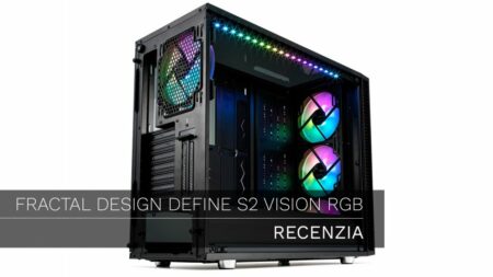 RECENZIA: Fractal Design Define S2 Vision RGB, sklo a RGB nemusí byť vždy tá správna odpoveď