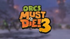 Orcs Must Die! 3 bol ohlásený ako exkluzivita pre Google Stadia. Je to však tak?