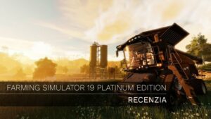 RECENZIA: Farming Simulator 19 Platinum Edition – Tá istá hra za nové peniaze
