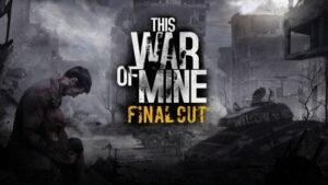 This War Of Mine oslavuje 5 rokov a prináša nám nový obsah zadarmo
