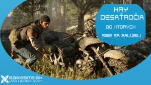 Hry desaťročia, do ktorých sme sa zaľúbili: Days Gone