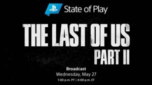 Už túto stredu prebehne ďalšie State of Play so zameraním na The Last of Us Part II