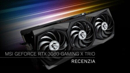 RECENZIA: MSI GeForce RTX 3080 Gaming X Trio – Kráľ je mŕtvy, nech žije nový kráľ