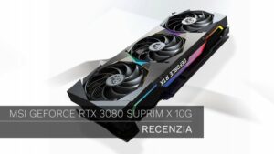 RECENZIA: MSI GeForce RTX 3080 Suprim X 10G – Stelesnená zvrchovanosť