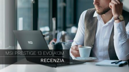 RECENZIA: MSI Prestige 13 Evo A13M – Produktívny krpec