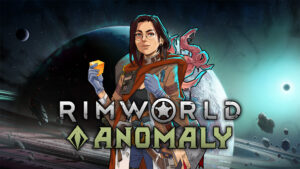 Rimworld: Anomaly