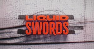 Liquid Swords