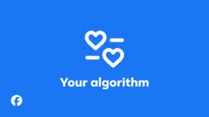 Facebook Your Algorithm